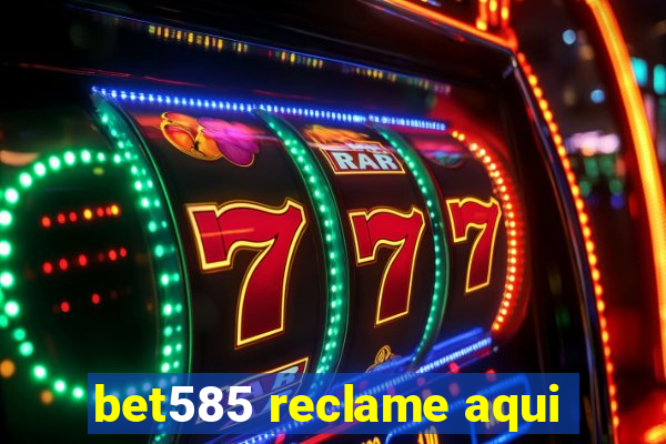 bet585 reclame aqui